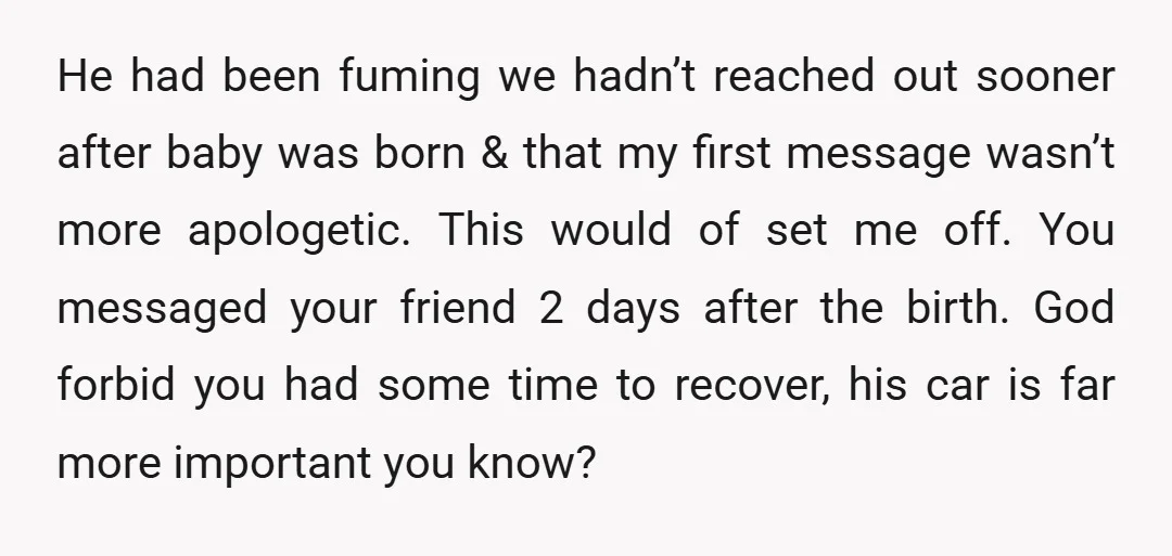 He had been fuming we hadn’t reached out sooner after baby was born & that my first message wasn’t more apologetic. This would of set me off. You messaged your...