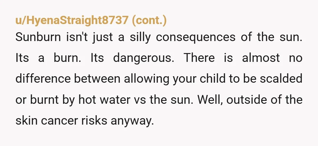 u/Equal-Echidna8098
If she can lie to you about things like sunscreen what else can she lie to you about?
Fire her