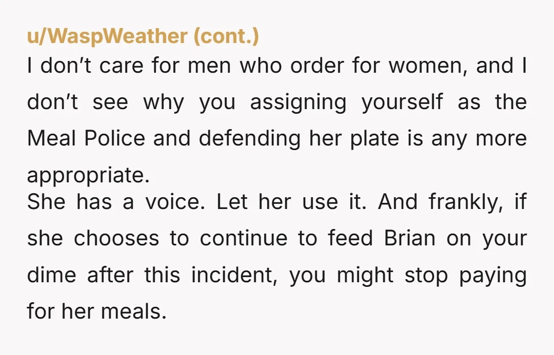 u/nickywatson8 Yta for not calling Brian out. But your gf needs to prioritize herself instead of giving all her food away.