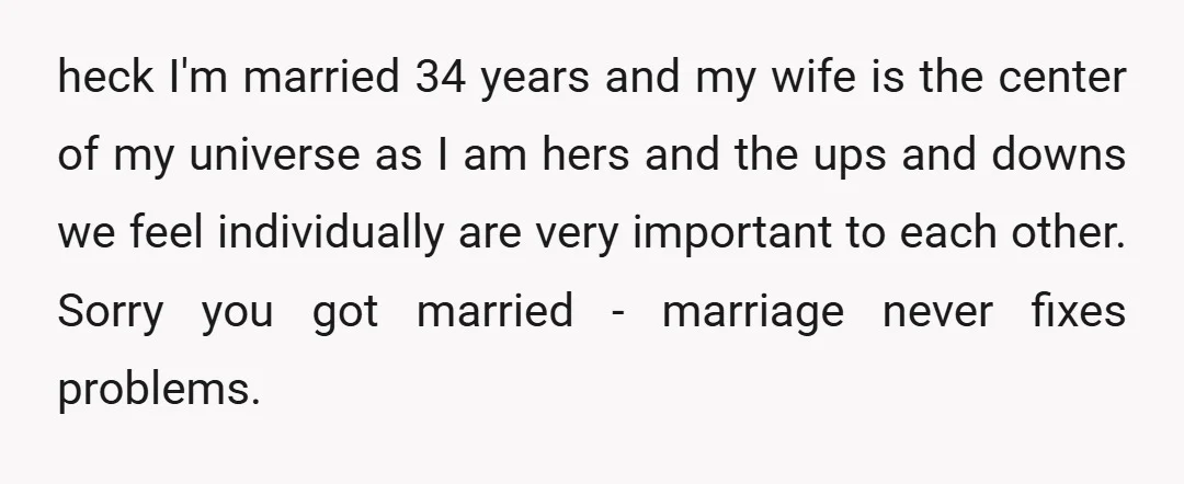 u/haunted_vcr Hmm it seems like he is a bit at the end of his rope with you and you weaponize your incompetence - financial and cleaning around the house a...