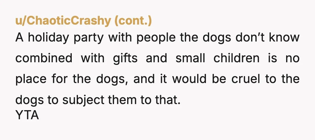 u/Riker_Omega_Three ESH Because honestly, there's a massive incompatibility If you are going to be one of these people who can't do anything without taking their dogs, you have to understand...