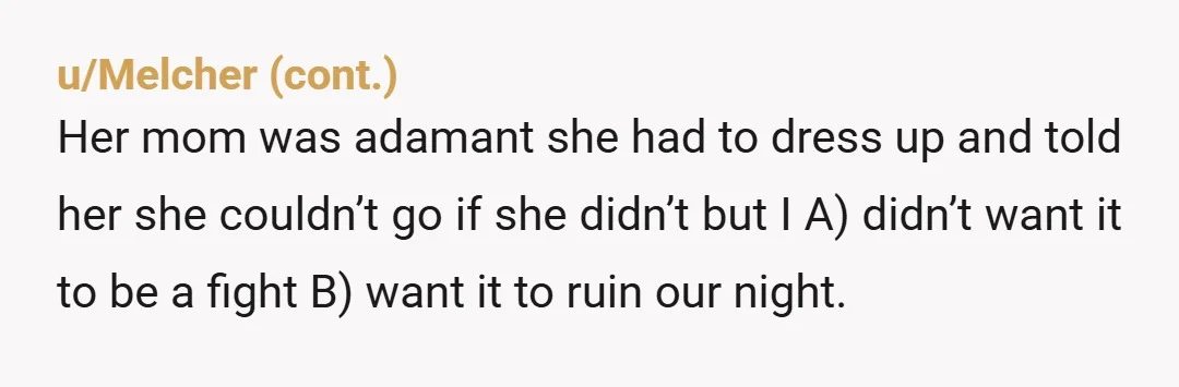 u/I-luv-sloths
NTA. Your wife is for trying to force your daughter to wear clothing she doesn't want to wear.