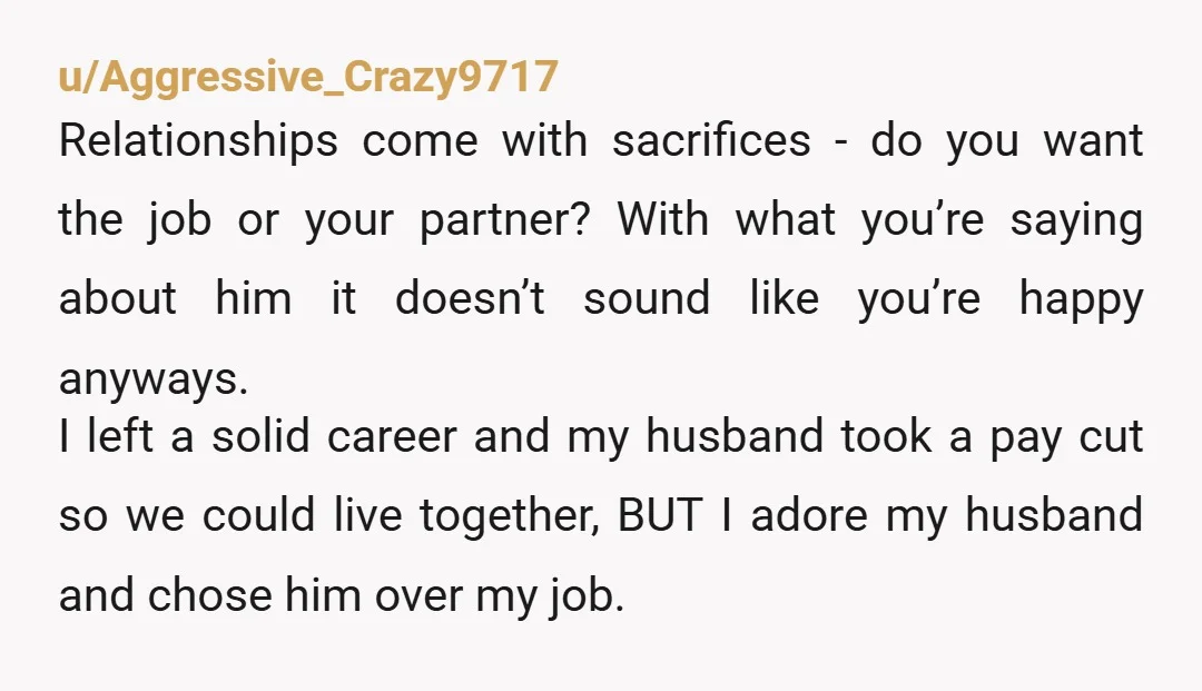 u/LaRealiteInconnue Take an inventory of your relationship and him as it is now. The good, the bad and the ugly. From this post I got: he’s not supportive of your...