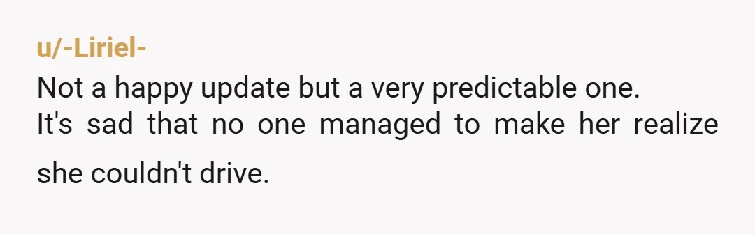 u/wheatgrass_feetgrass I've never heard of anyone with such a total lack of survival instinct. Didn't have one for her kids, didn't get one after being so severely hurt that she...