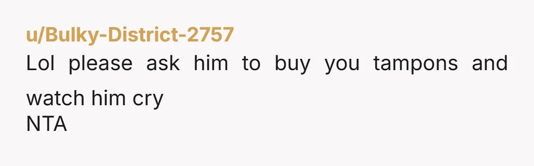 u/Unfair_Ad_4470 Your bf is a sissy. Anyone who says he would be emasculated for ordering as requested is a AH and an id\\t. I am here at 3am (insomnia) laughing...