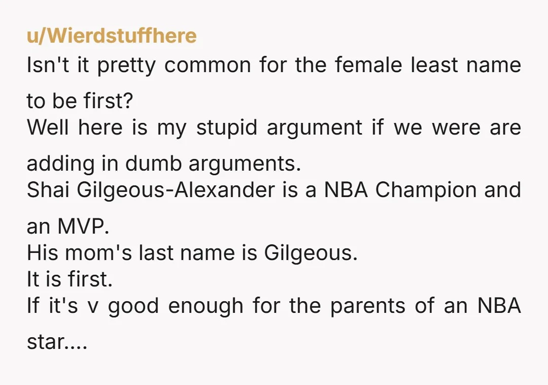 u/ivybf It’s an uphill battle. My MIL had the opposite issue - she didn’t like that my maiden name was second in the hyphen - according to her that’s where...