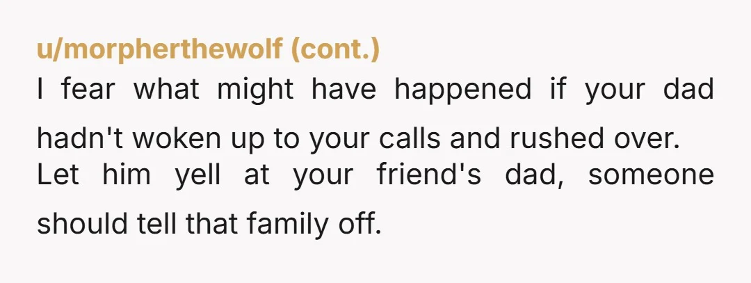 u/flappintitties I would ditch that friend and send dad over to get my stuff. Literally never talk to her again. Snub her. Who cares if the dads get into it,...
