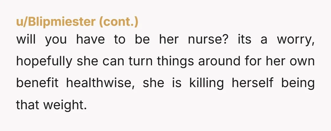 u/R4hscal NTA. You stuck by her for an incredibly long time. It wasn't her weight that was the issue, it was her refusal to commit to her actual health (both...