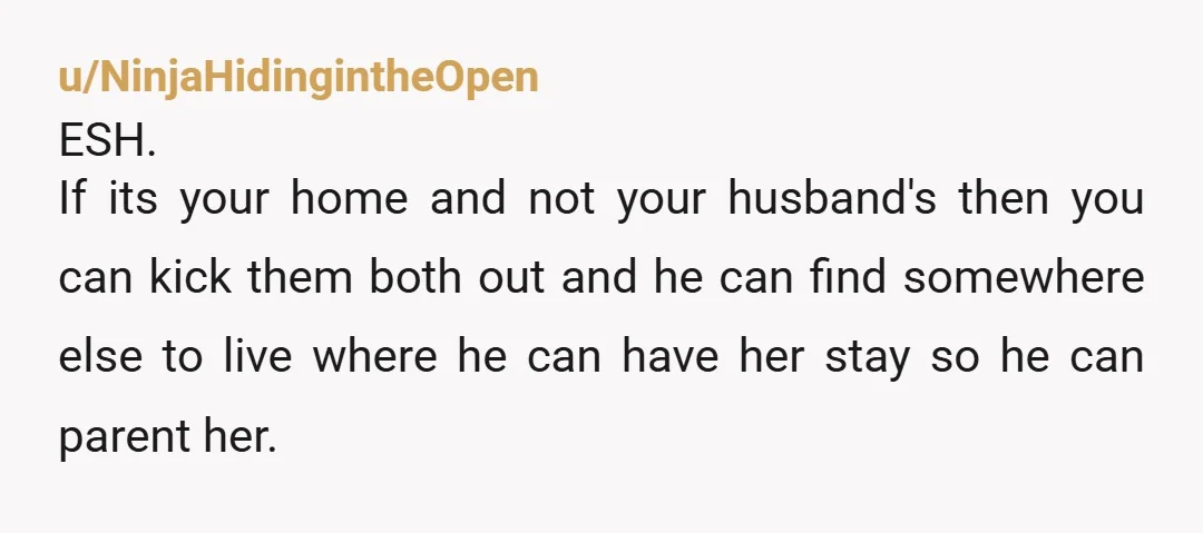 u/Funny_Dot Easily NTA, but what’s her father doing? He’s the one that needs to be setting boundaries and enforcing the consequences (in this case he should’ve been the one to...