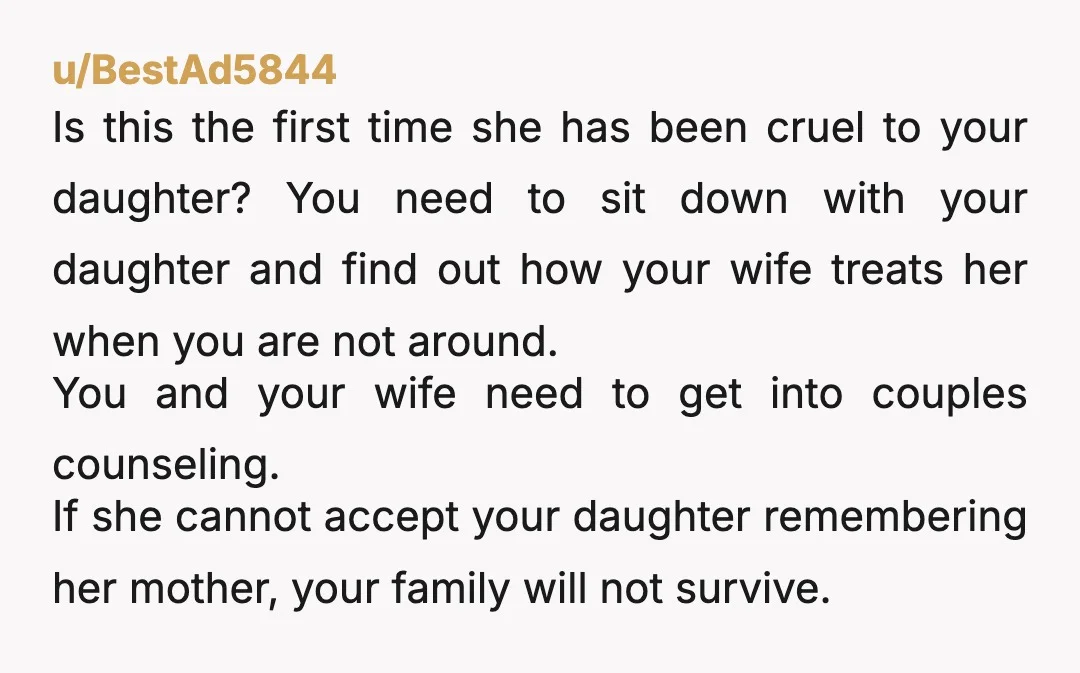 u/Upstairs-Ad-1297
NTA, It is a picture of her bio mom, and your new wife shouls STFU and not be so insecure and making something out of it.
