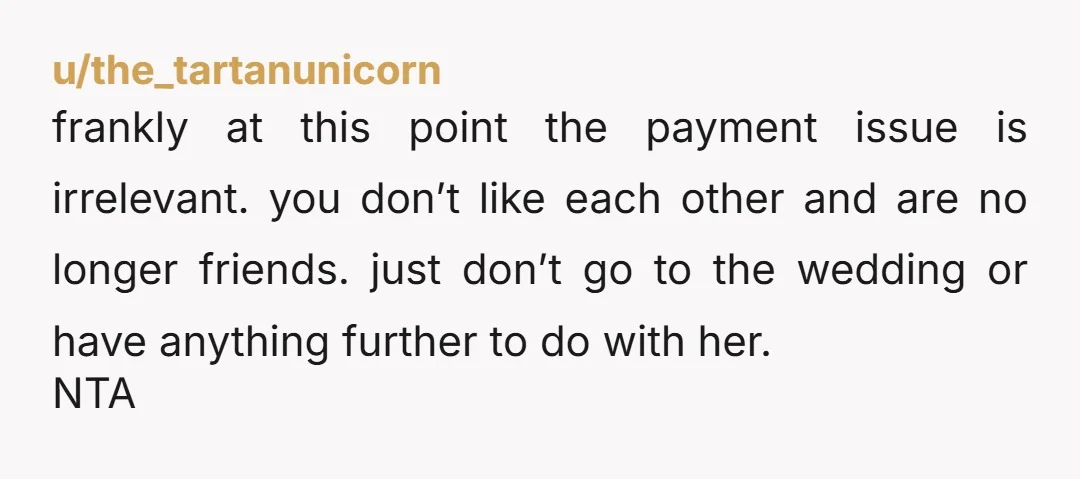 u/ReverendKristin No brainer. NTA. Tell her you are not going to MC because you are no longer friends. Talk to the bride of the other wedding, explain the situation and...