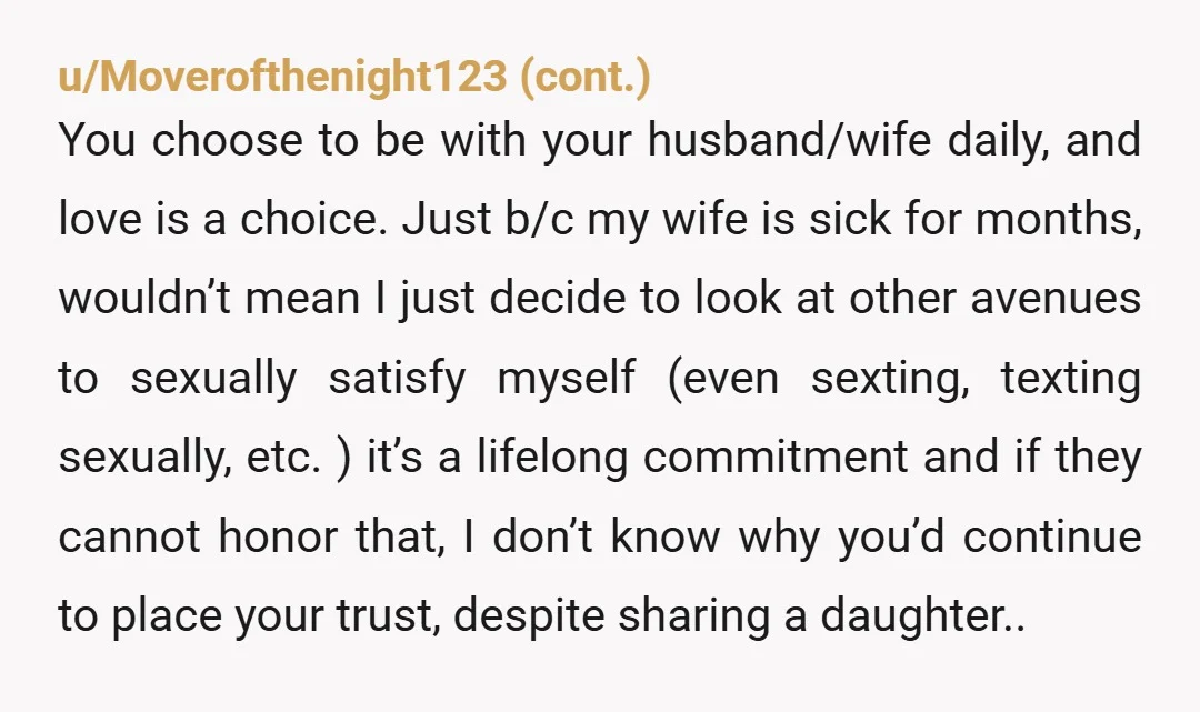 u/gassito I know this situation sucks and I’m sure you feel bad enough about your part in it but cheating is never ok no matter how much you may have...