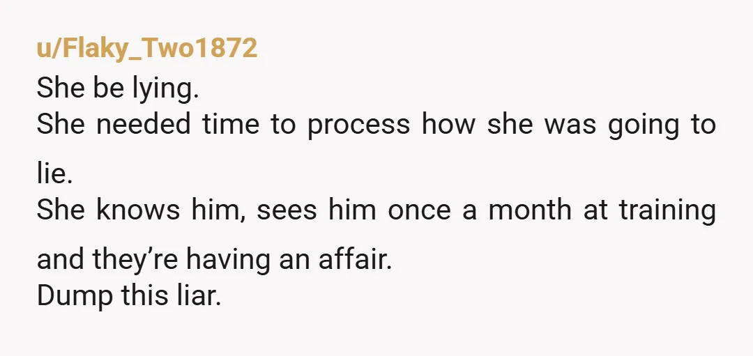 u/Ok_Surprise9206 You know what's really going on c'mon man. Either she shows you the messages without them having already been deleted or break up. Maybe this is why she's labeling...