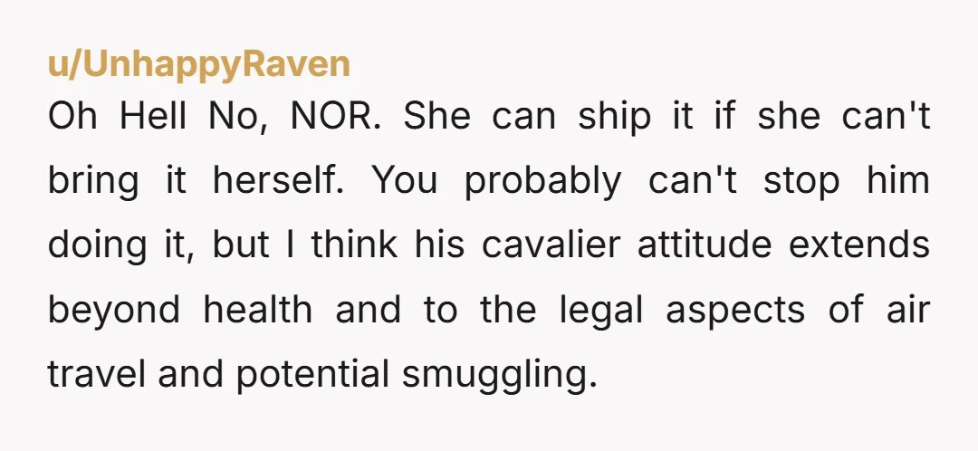 u/Useful_Cicada_5635 I can’t even try and care about these people anymore. She said in the comment her dad thinks the lady is hot. And he’s just gonna lie to customs....