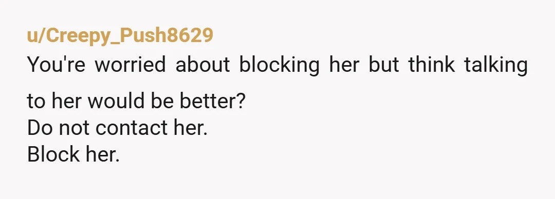 u/harla007 You guys have to block her. She needs to completely lose access to him (and you). She has to move on. She is never going to move on and...
