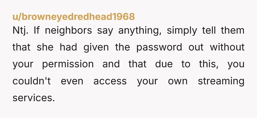 u/Practical_Respond_45 NTJ let her create this weird atmosphere and if any neighbours ask just tell them you refuse to be used so they can take care of her if they...