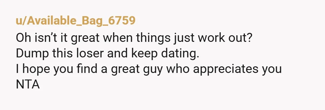 u/EzAeMy
Break up with him. He was going to do it to you.