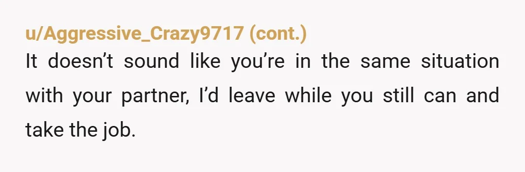 u/redditistripe My practical advice is to take the promotion. Here is why. Women should maintain their financial independence and freedom from their male partners. It's not only important for them,...