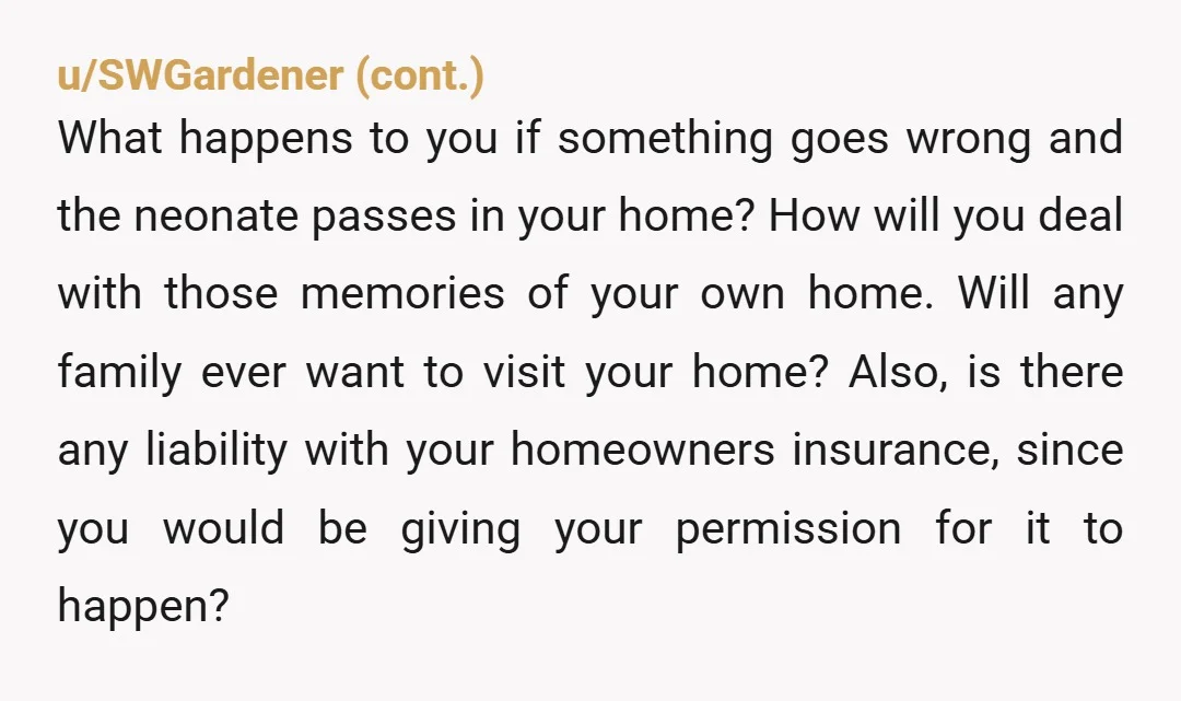 u/LowBalance4404
NTA and you aren't messing up her birthing plan. Her home flood did. This is your home and you get to decide what happens in it.