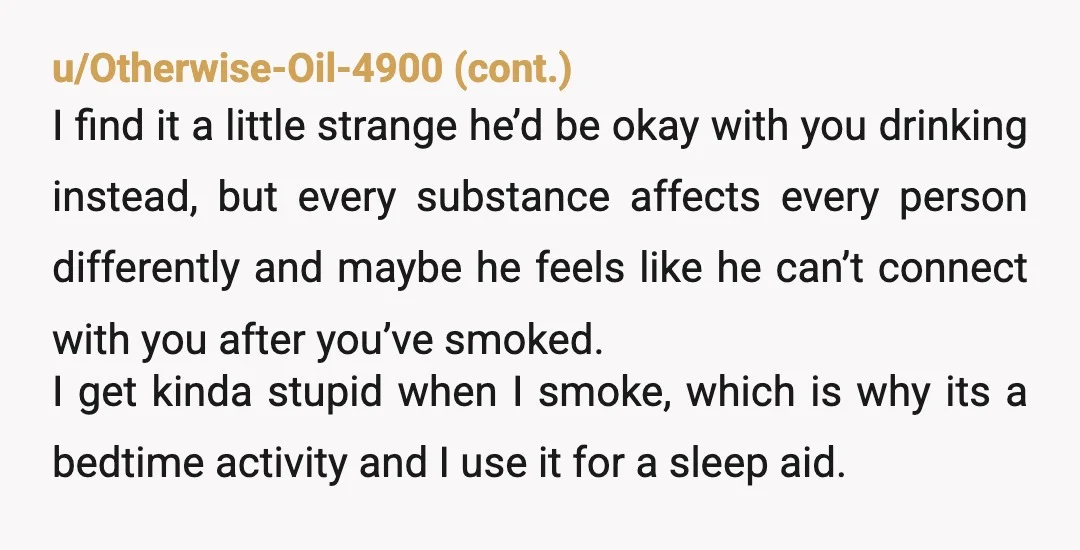 u/waiting_for_letdown
YTA, You are making this about you, when asked to not smoke up, how they acted is irrelevant if you are incapable of honoring a small wish like that