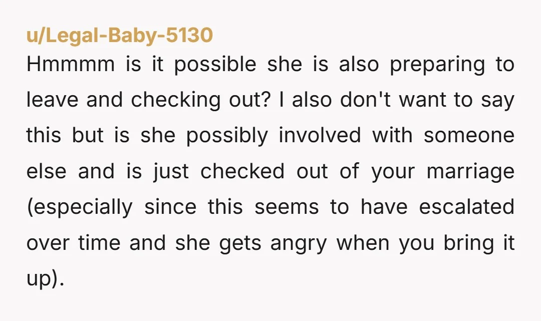 u/Key_Two77 If the genders were reversed, and you were a woman who was afraid of doing anything for fear of your husband's anger, everyone would be crying abuse! Simply because...