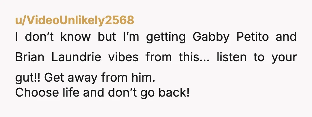 u/Hot-Garden9206
Oh hell no! Leave and do not give him a chance to finish the job