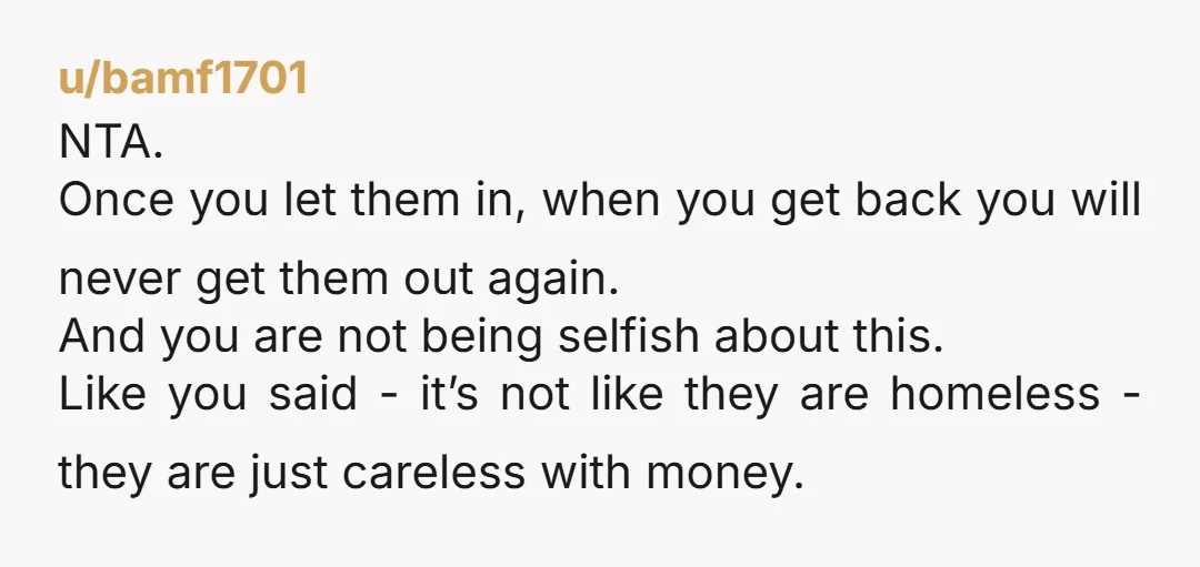 u/gedvondur NTA - don't rent to family. If you are moving overseas indefinitely....sell the house, or give over maintenance and security of the house to a property management company.....and have...