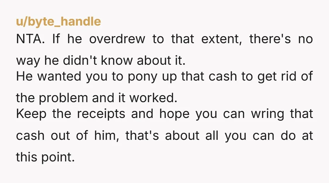 u/ProfDavros NTAH x100 sounds like you were “too busy” to let him know. With many accounts you can set up an additional account for payments. If he has other banks...