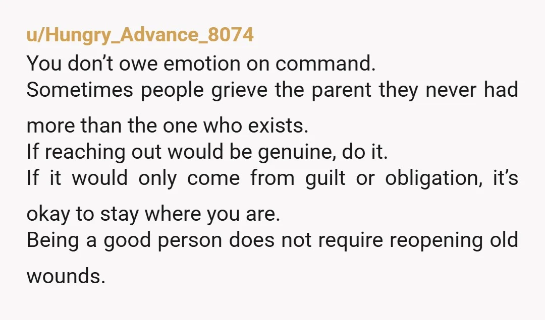 u/Altruistic-Vehicle84 You don’t owe him anything. Unless you feel like you want to do this for yourself, there is no need to reach out.