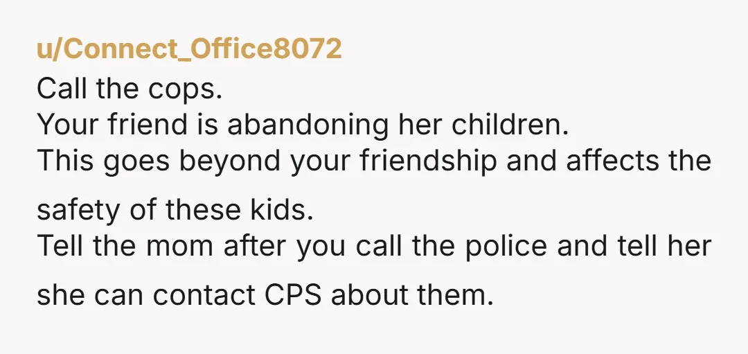u/TeamImpossible4333 NTA. This is not your friend if she talks to you like that. Those kids are not your responsibility. She knows she has kids. She shouldn’t have tried to...