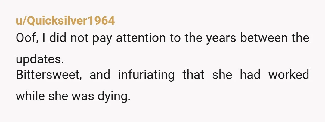 u/G_town_pal9152 “It’s kind of special to know that sometimes when I am down an AAM rabbit hole I might bump into her.” What a beautiful and so very sad sentence....
