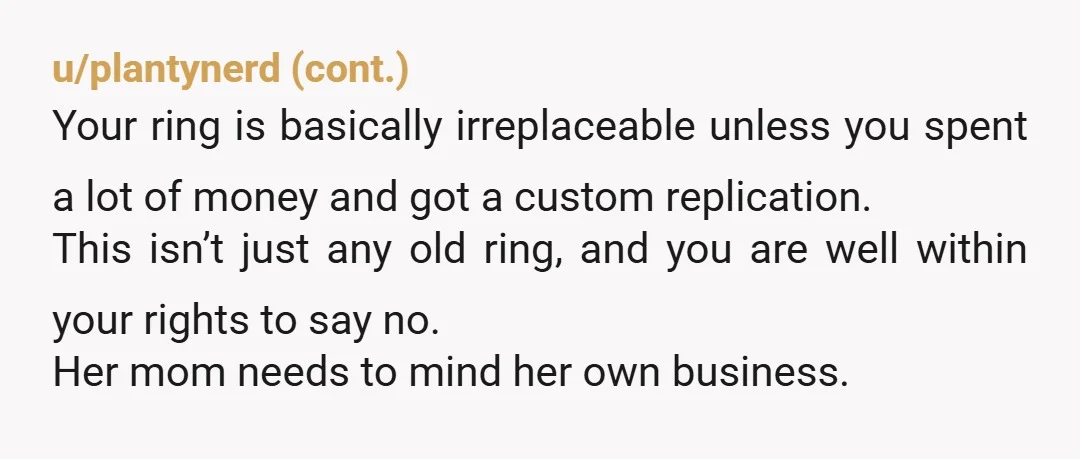 u/ProfessionalSoil8045 NTA. Part of growing up is learning that other people don't have to give you their things. She hasn't proved that she's trustworthy. Mommy and Daddy want you to...