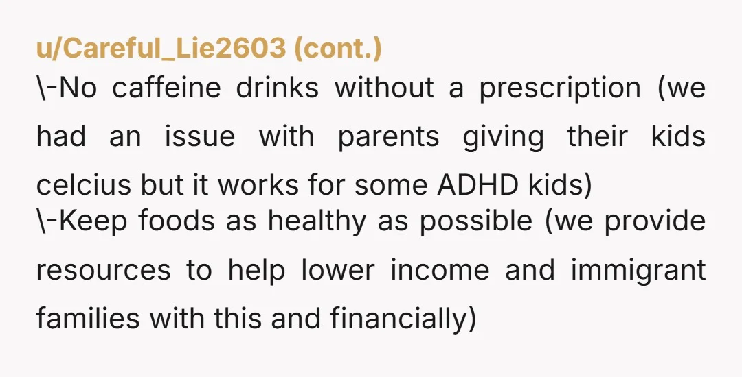 u/Nek-ko_nya NTA I can understand that school puts rules in place so the kids are eating healthier, but this is overkill. Totally forbidding treats is actually really bad, can lead...