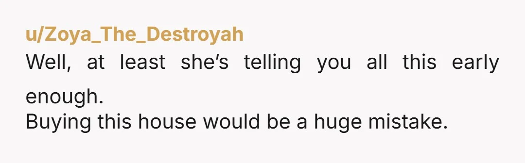 u/frustratedDIL Do not buy property with people you are not legally married to. If her mom is so willing to buy it for her, let her. You can suggest paying...