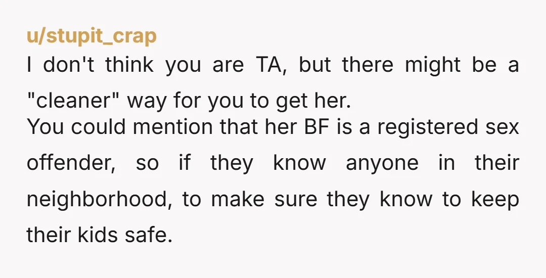 u/NightshadeZombie NTA for outing her, but YTA for pulling this while you're in an active custody battle for his sister. Trash talking her around town (even if it is true)...