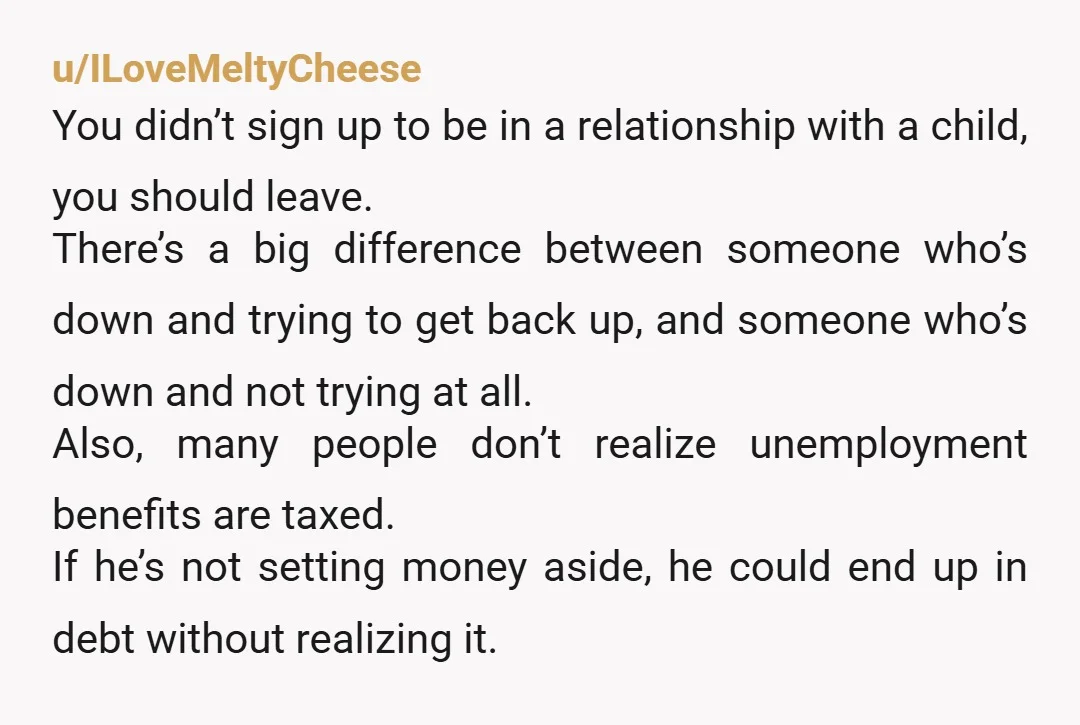 u/changelingcd
You're 20. He's 30 and useless. Time to move on.