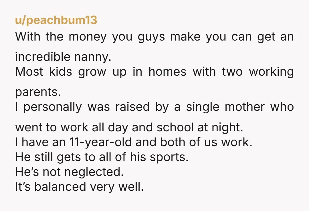 u/Short_Switch_1807 I became the stay at home because she made way more, and the cost of childcare practically cancelled out my paycheck. At first it was stressful and very lonely....