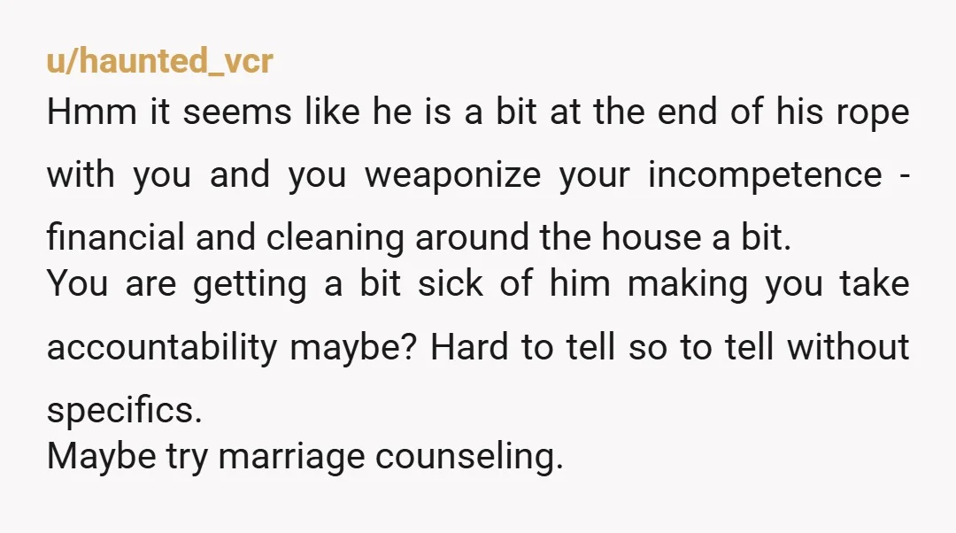 u/grayswandir24 “I have brought up couples therapy. He does not want to go because he says he’s not ready for it and we do not need it.” Men would rather...