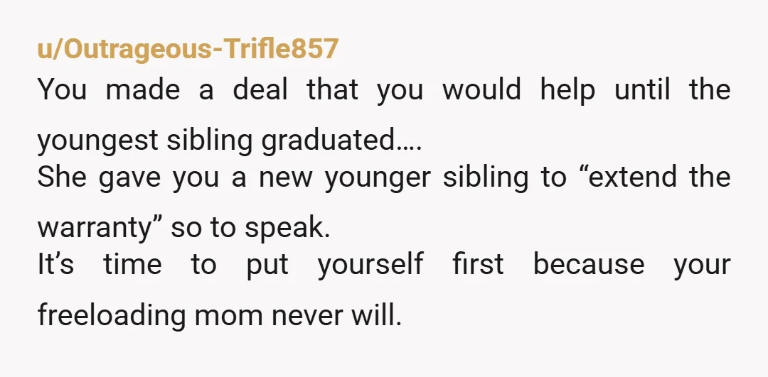 u/Impossible_Turn_7627
You were not born to subsidize your mom's life. Your mom is a Class 1 Mooch. NTA.