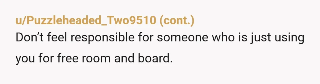 u/Pale_Cranberry1502 NTA. If you're not heading towards marriage/life partnership, you're not obligated anymore. It will be tough, but if her Grandma set her up for getting her Bachelor's let alone...