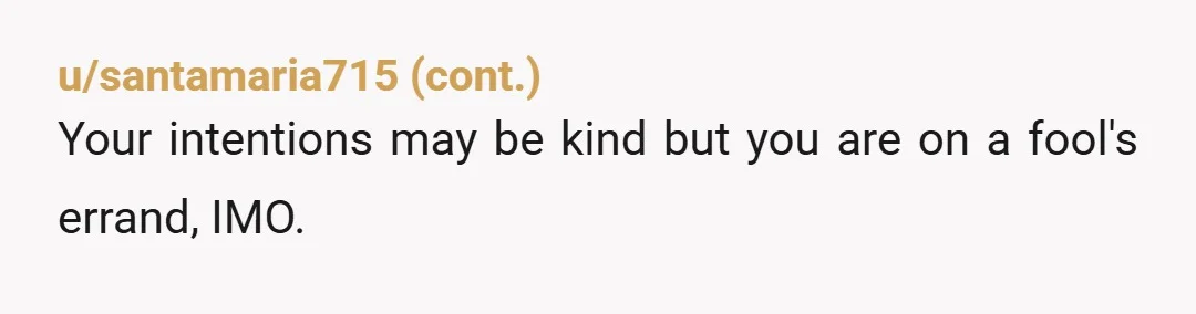 u/Mother_of_Brains Wow he lied about having terminal cancer? That's so s***. I personally would not want to continue the friendship because that's super manipulative. But if you still want to...