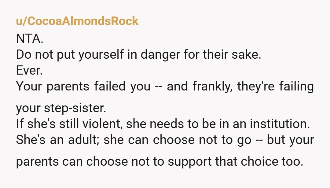 u/spicyandstrange She needs a group home with round the clock care and security staff. All the mom is doing is picking favorites at everyone else's expense. And by what you've...