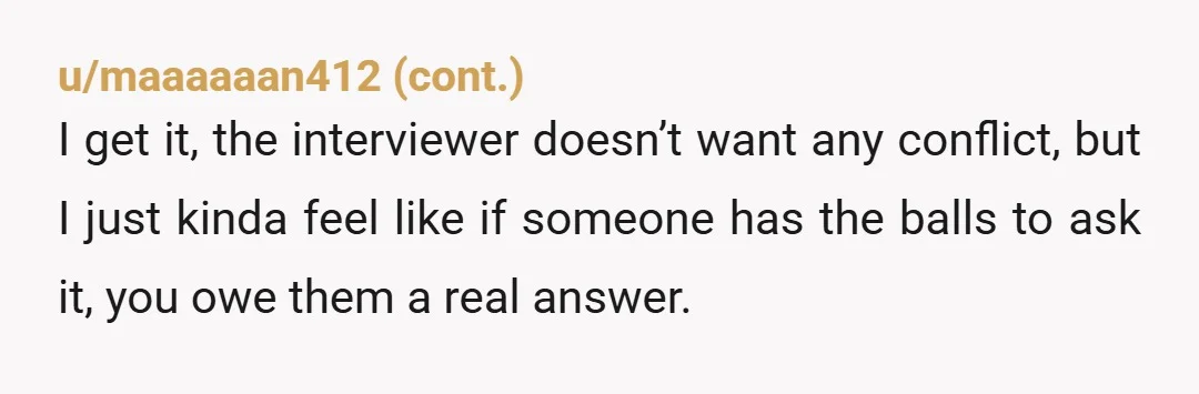 u/Low_Start7773
An interview goes both ways.
I fully expect everyone to evaluate if the company is a good fit for them.