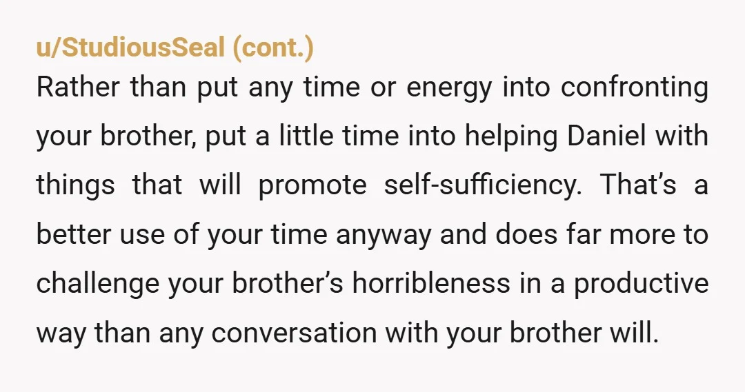 u/MamaBearonhercouch NTA, but let it go. Your brother already knows it was rude and inappropriate to ask that of you. You will gain nothing by confronting him. See an estate...