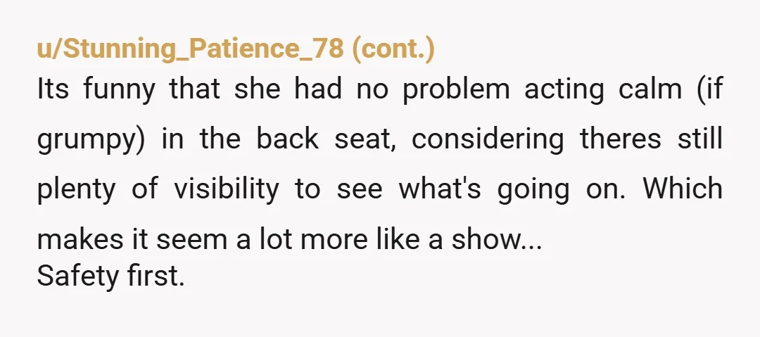 u/moonyflamingo NTA - I would refuse to drive her anywhere. That’s unacceptable and dangerous. So what has she done for her anxiety? Therapy? Medication? It’s selfish to expect the car...