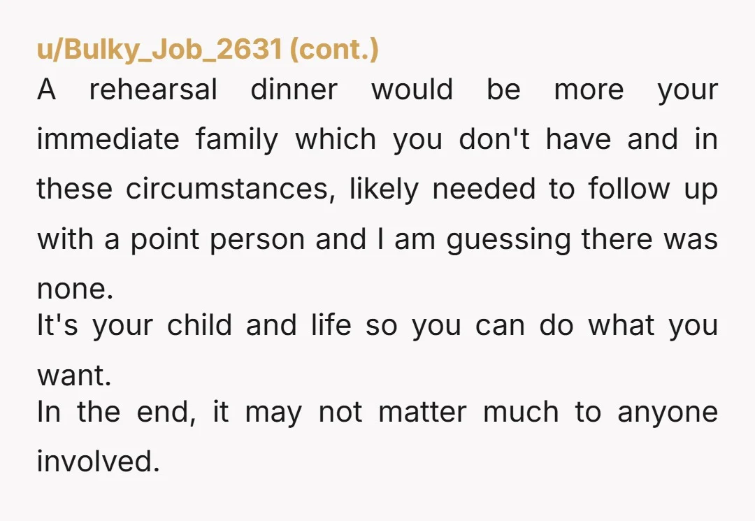 u/Mammoth-Ad6145 This doesn’t make sense. You’re claiming they didn’t show up to your wedding and then specifically say they did show up. “At the actual wedding, my coordinator literally had...