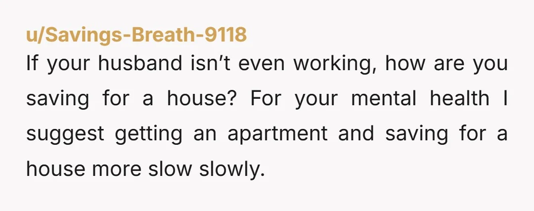 u/_xTanae NTA. The group chat post sealed it. Start accelerating that house savings timeline, because this tension isn't going away under her roof.