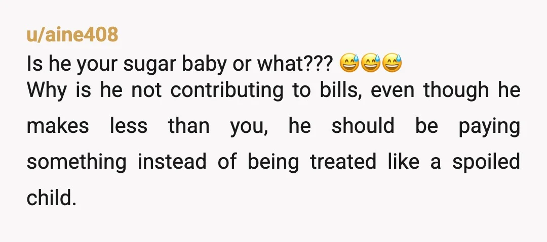 u/Radiant_Annual_4027
Just… why? He’s worse than dead weight, he’s an active drain on your life and future. ::shudders at the thought of your life::