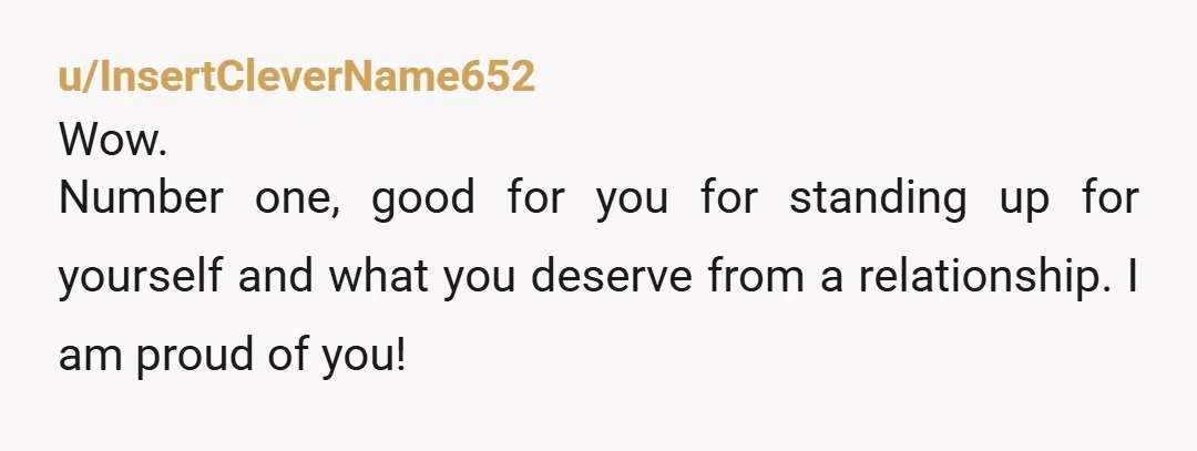 u/Misommar1246 You told him it’s unacceptable and he went anyway. His excuses are pathetic and obvious lies. OP, stop telling him you love him. Why do people feel the need...
