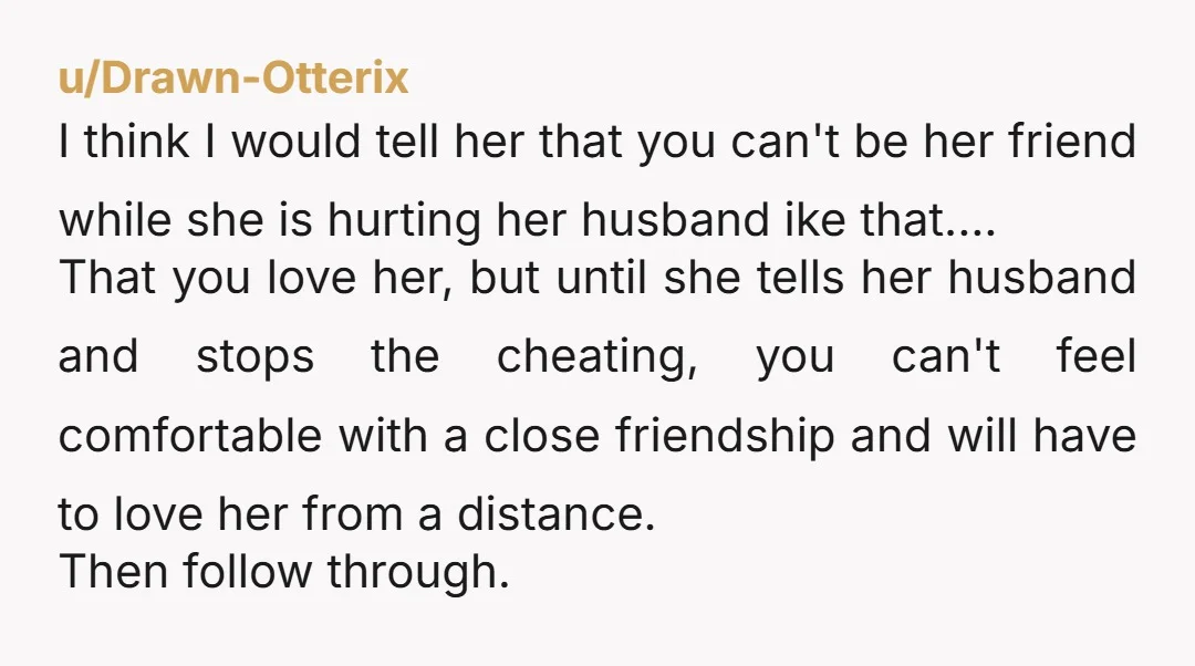 u/KooLow81
Tell him.
That poor guy has been deceived/betrayed by the two people he trusts most and he deserves to know.